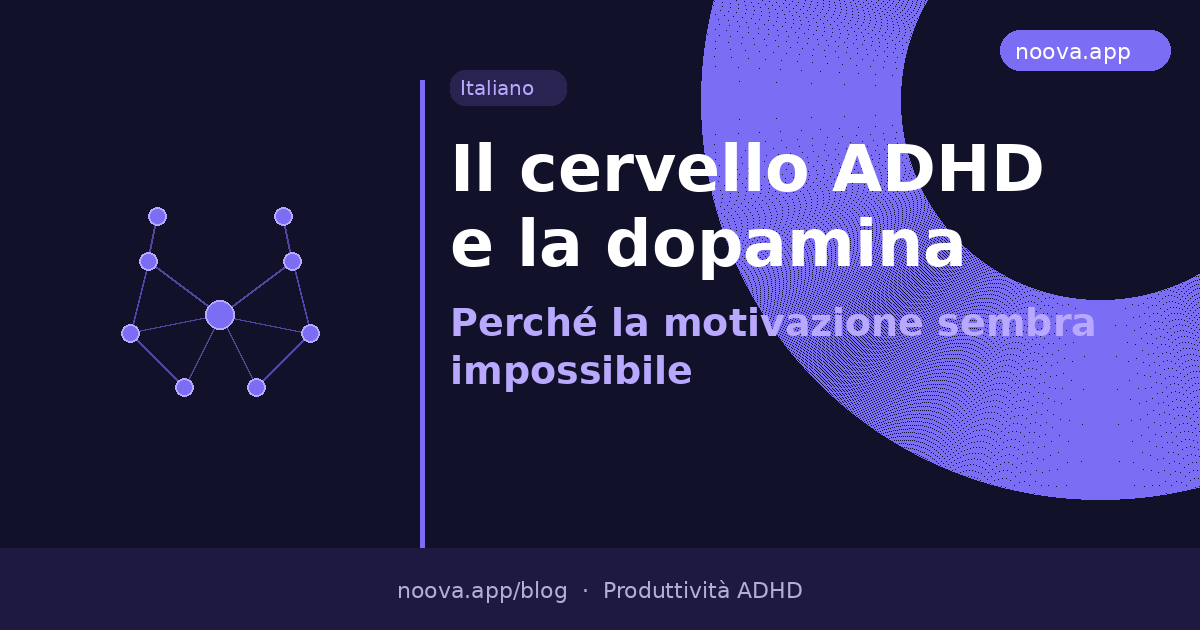 Il cervello ADHD e la dopamina: Perché la motivazione sembra impossibile (e cosa fare)