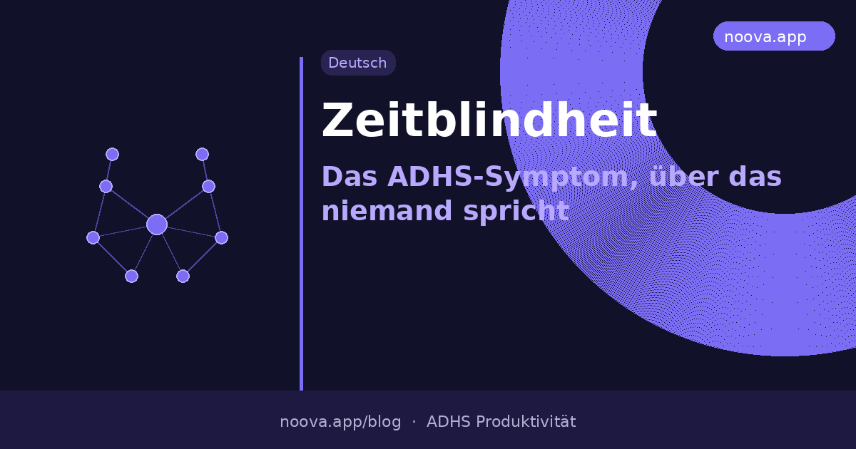 Zeitblindheit: Das ADHS-Symptom, über das niemand spricht (aber das alle kennen)