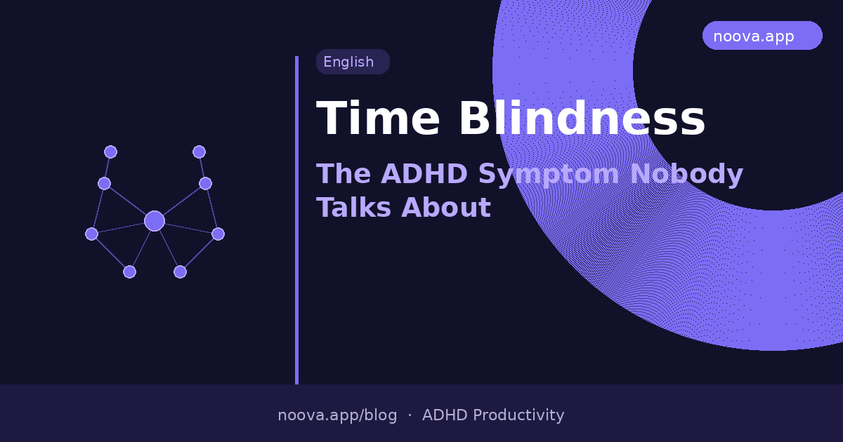 Time Blindness: The ADHD Symptom Nobody Talks About (But Everyone Feels)