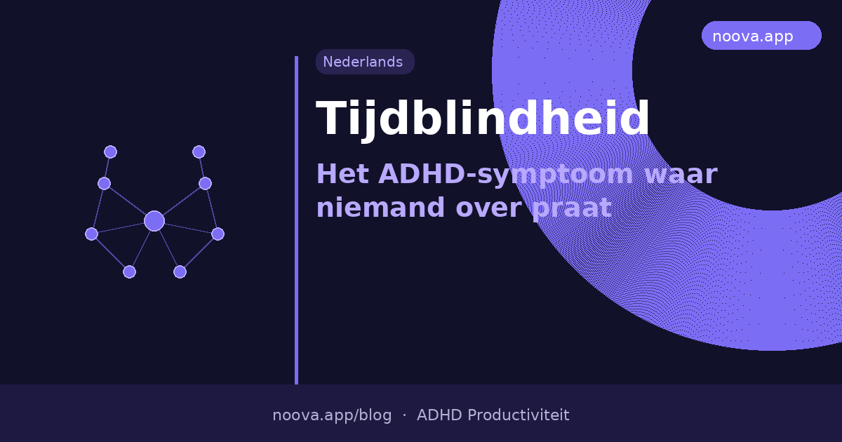 Tijdblindheid: Het ADHD-symptoom waar niemand over praat (maar dat iedereen kent)