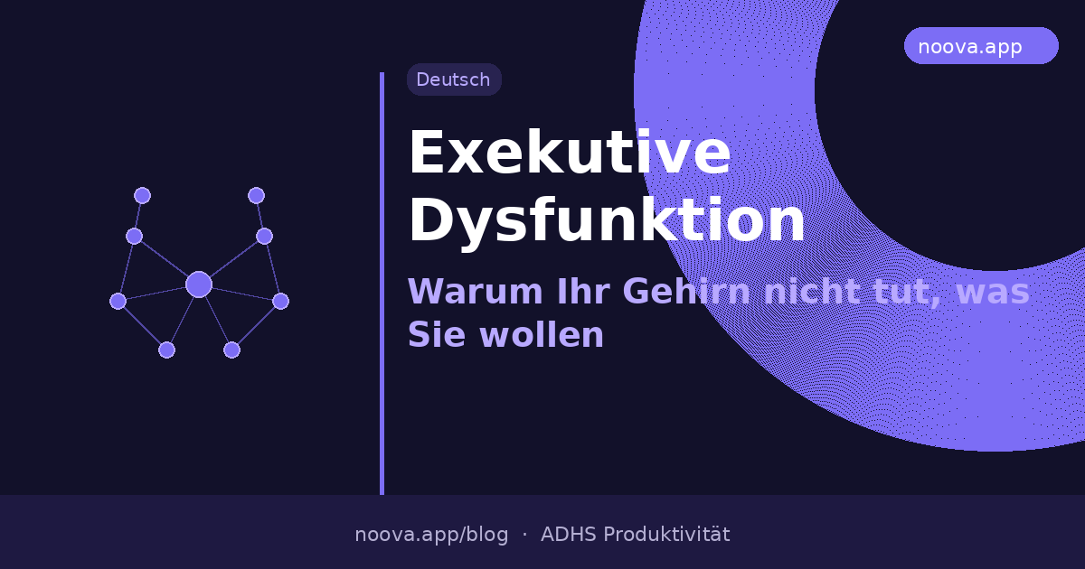 Exekutive Dysfunktion: Warum Ihr Gehirn nicht tut, was Sie wollen