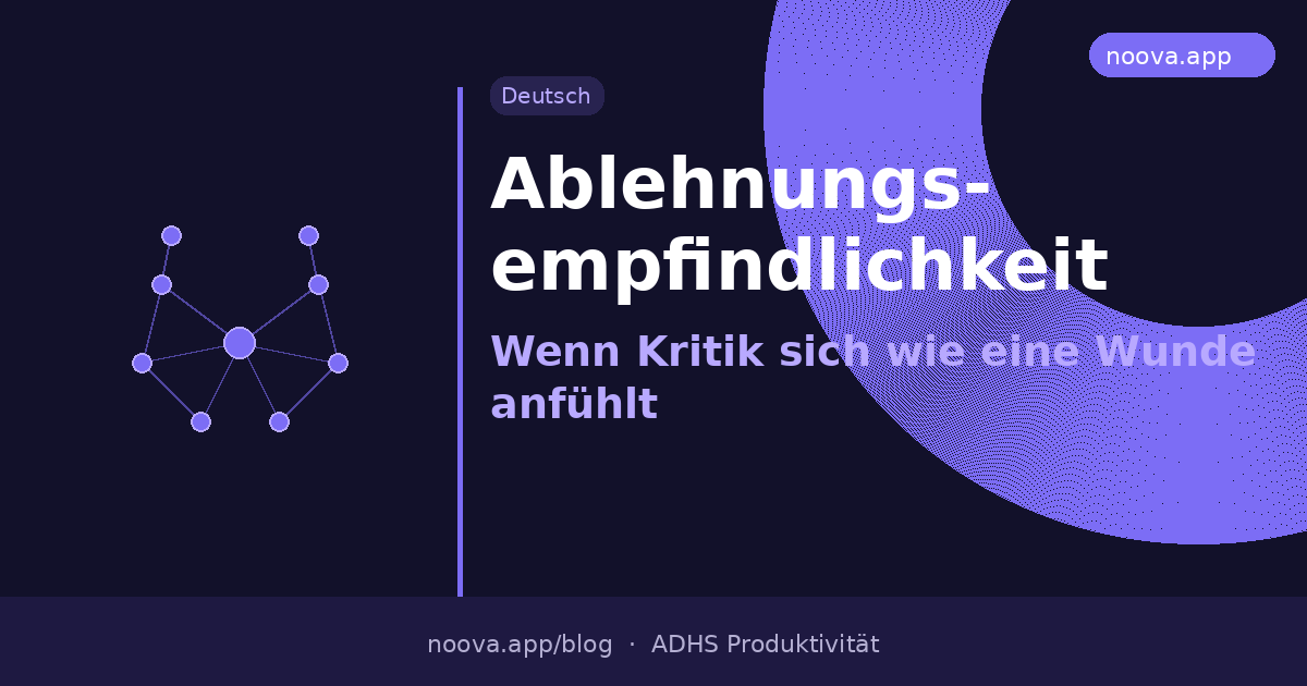 Ablehnungsempfindliche Dysphorie: Wenn Kritik sich wie eine physische Wunde anfühlt