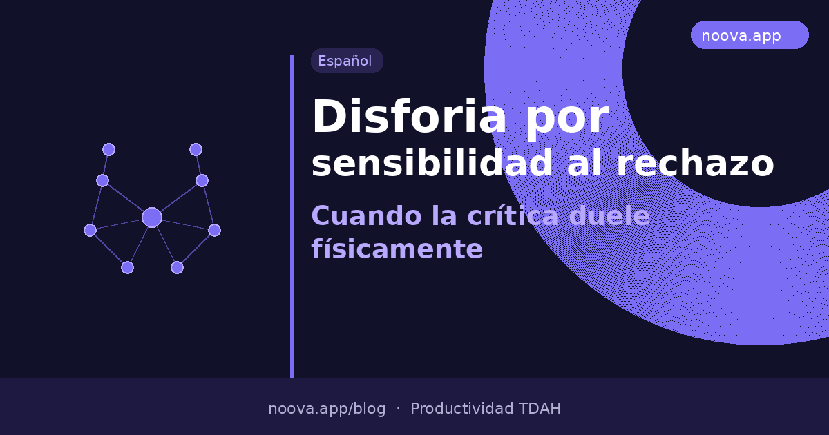 Disforia por sensibilidad al rechazo: Cuando la crítica duele físicamente