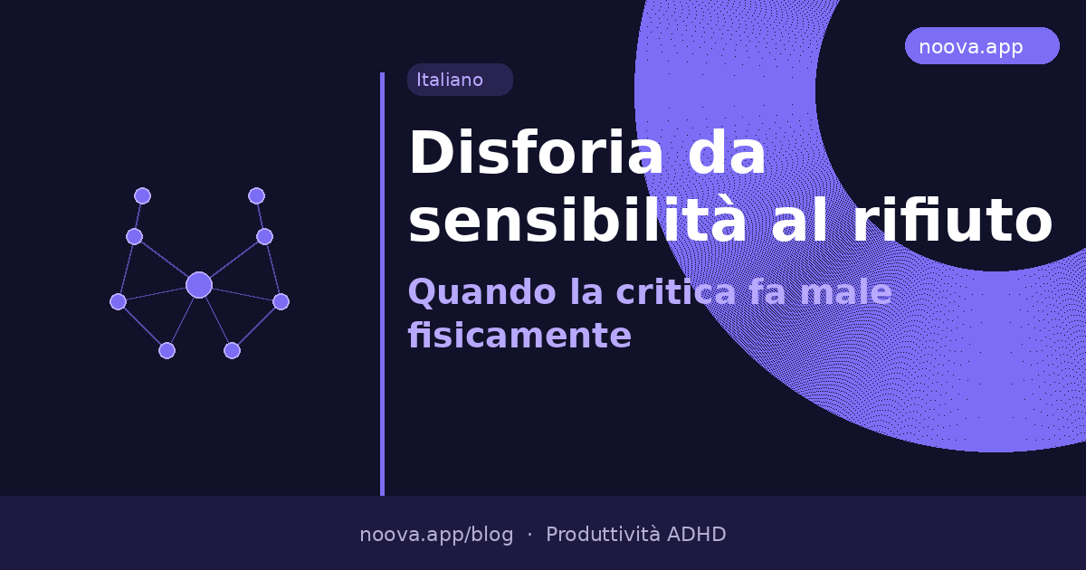 Disforia da sensibilità al rifiuto: Quando la critica fa male fisicamente
