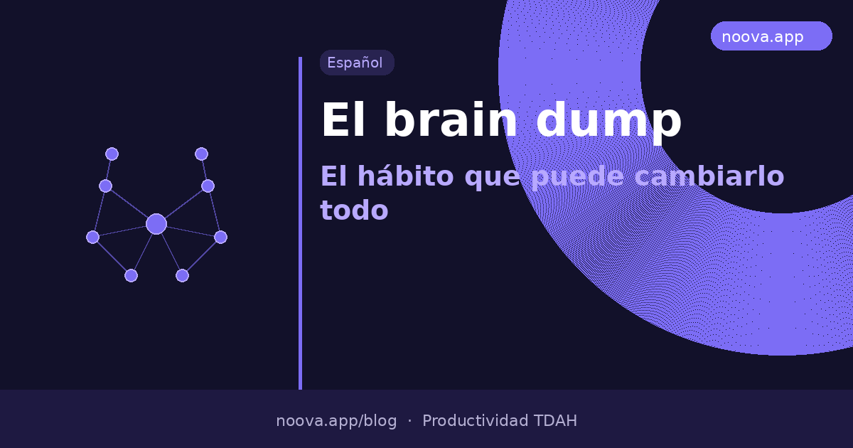 El brain dump: El hábito que puede cambiarlo todo para el TDAH