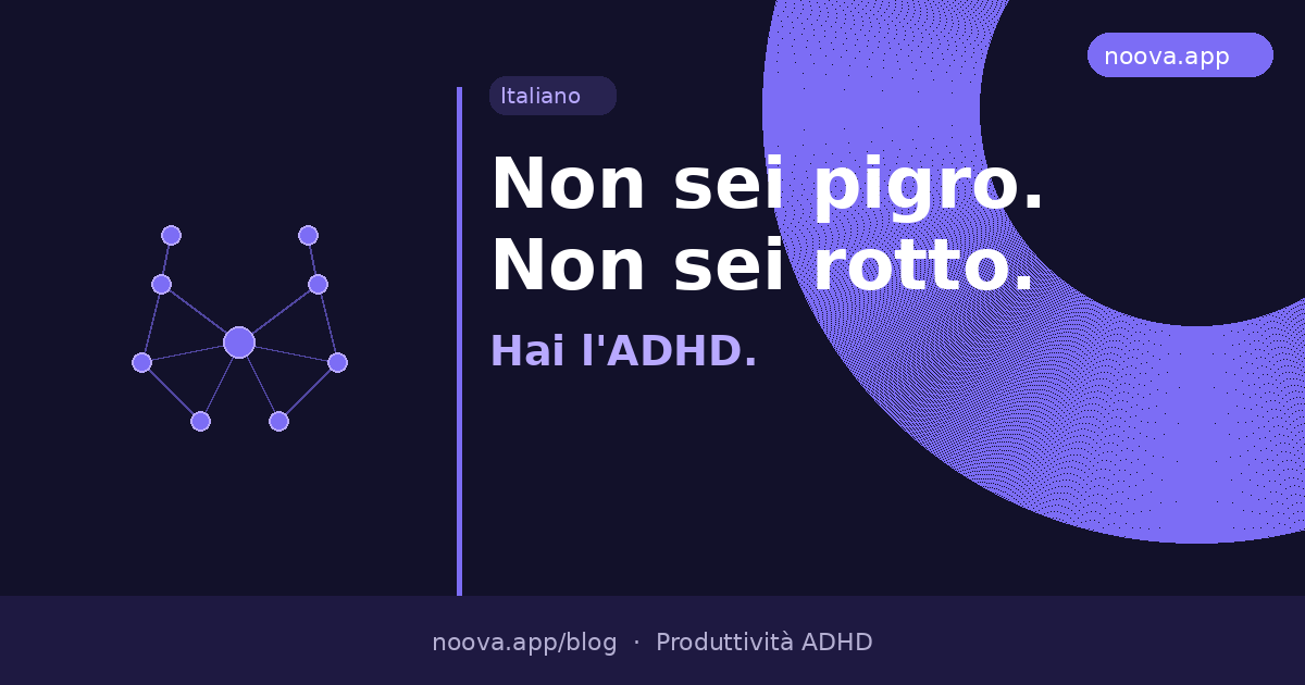 Non sei pigro. Non sei rotto. Hai l'ADHD.